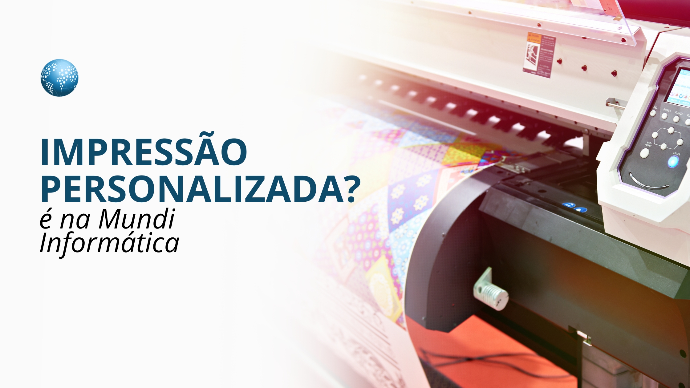 Impressão personalizada é com a Mundi Informática