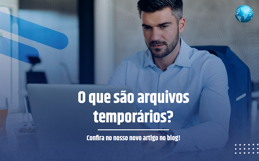 O que são arquivos temporários?